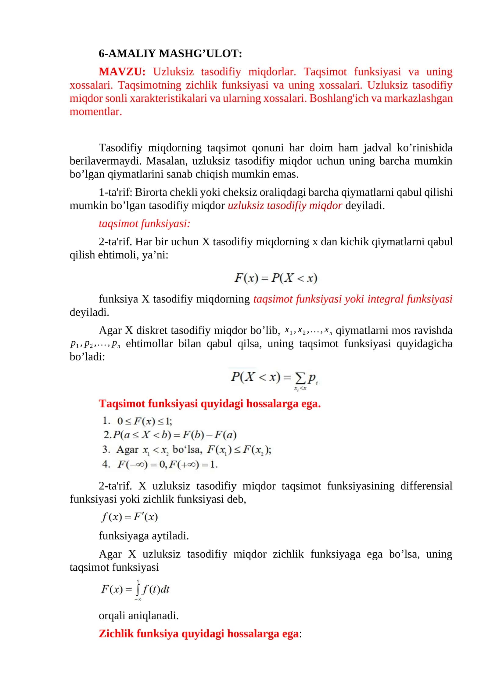 Uzluksiz tasodifiy miqdorlar. Taqsimot funksiyasi va uning xossalari. Taqsimotning zichlik funksiyasi va uning xossalari. Uzluksiz tasodifiy miqdor sonli xarakteristikalari va ularning xossalari. Boshlang'ich va markazlashgan momentlar 1