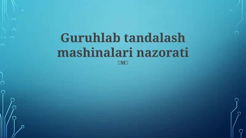 Guruhlab tandalash mashinalari nazorati 1
