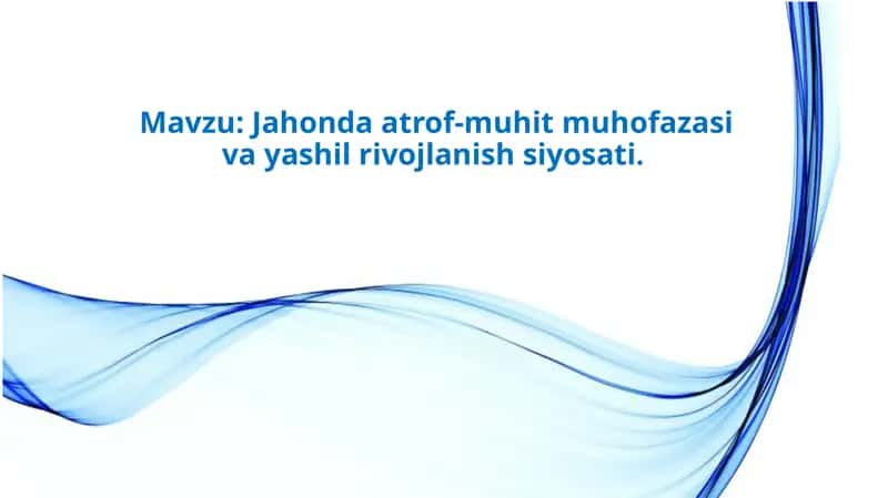 Jahonda atrof-muhit muhofazasi va yashil rivojlanish siyosati 1