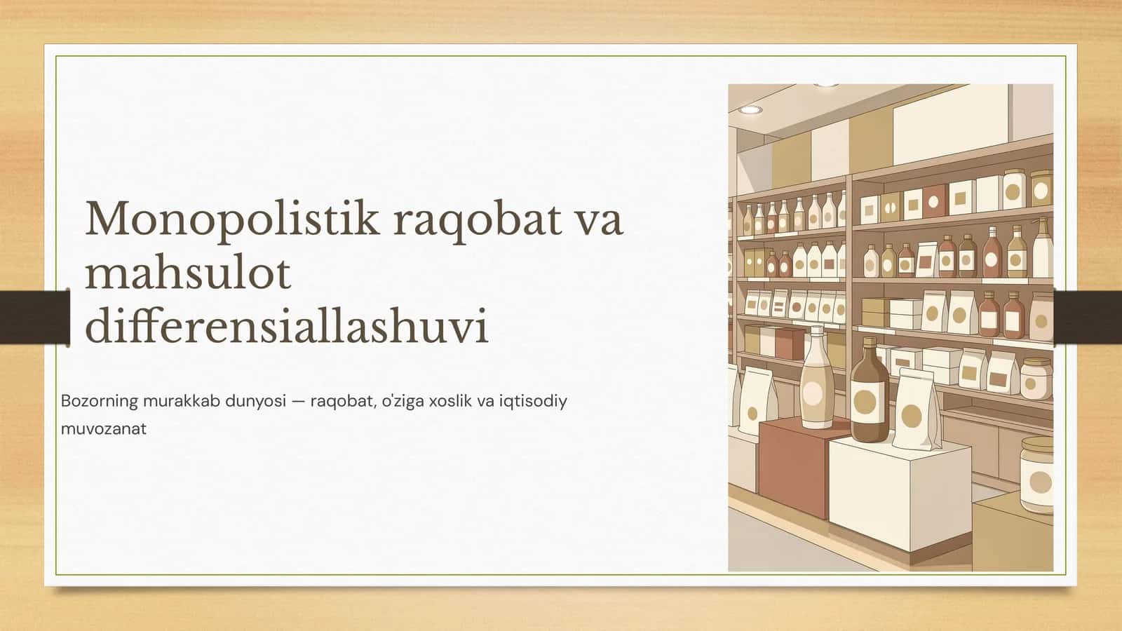 Monopolistik raqobat va mahsulot differensiallashuvi 1