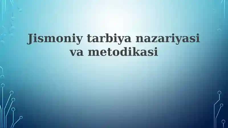 Jismoniy tarbiya nazariyasivametodikasi