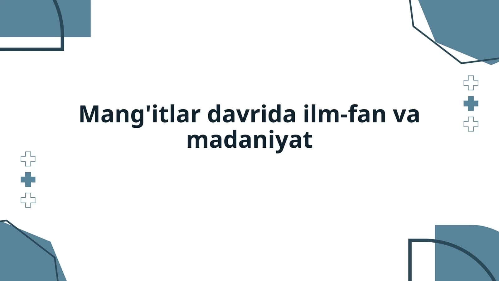 Mang'itlar davrida ilm-fan va madaniyat 1