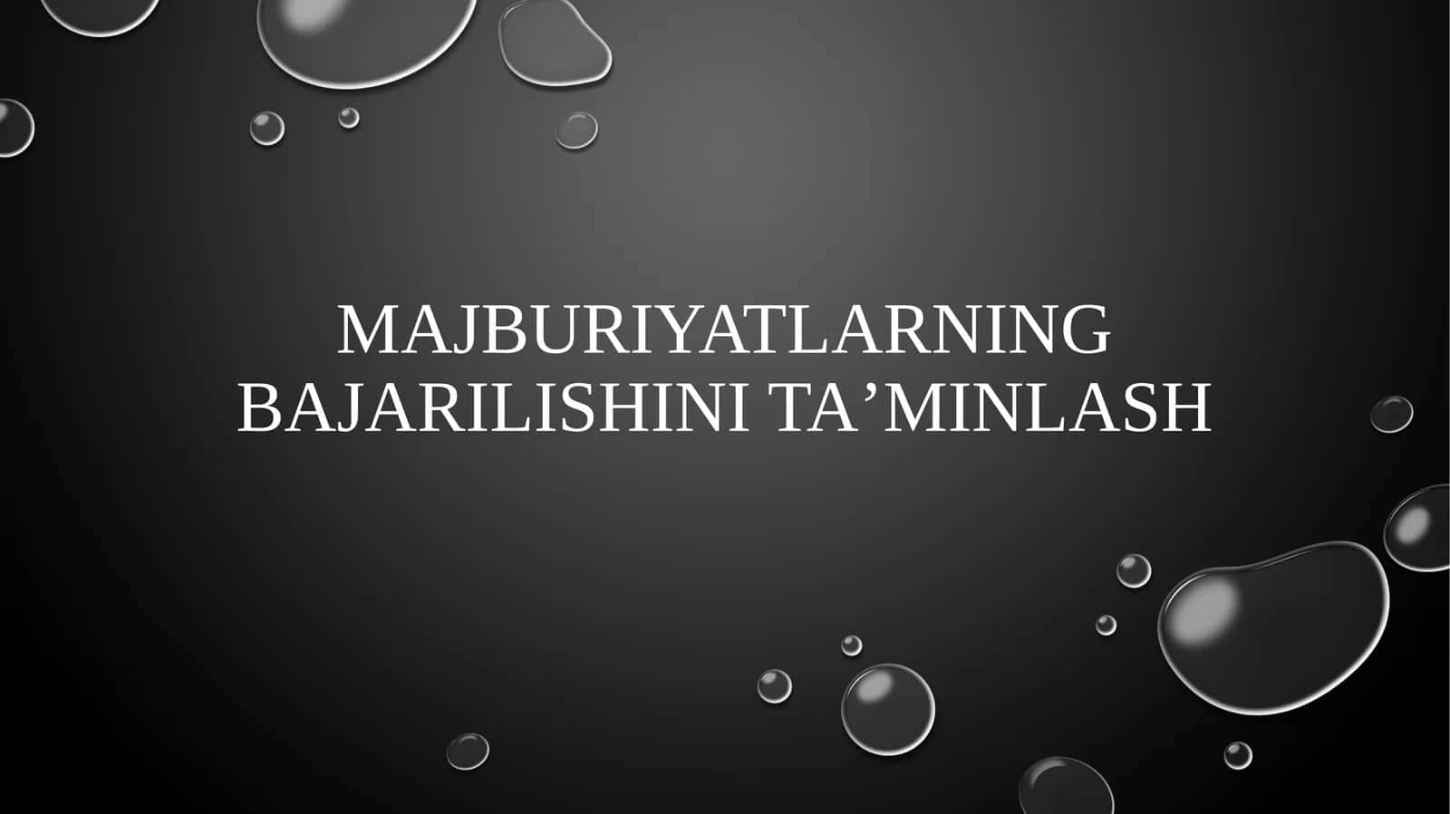 MAJBURIYaTLARNING BAJARILIShINI TA’MINLASh 1