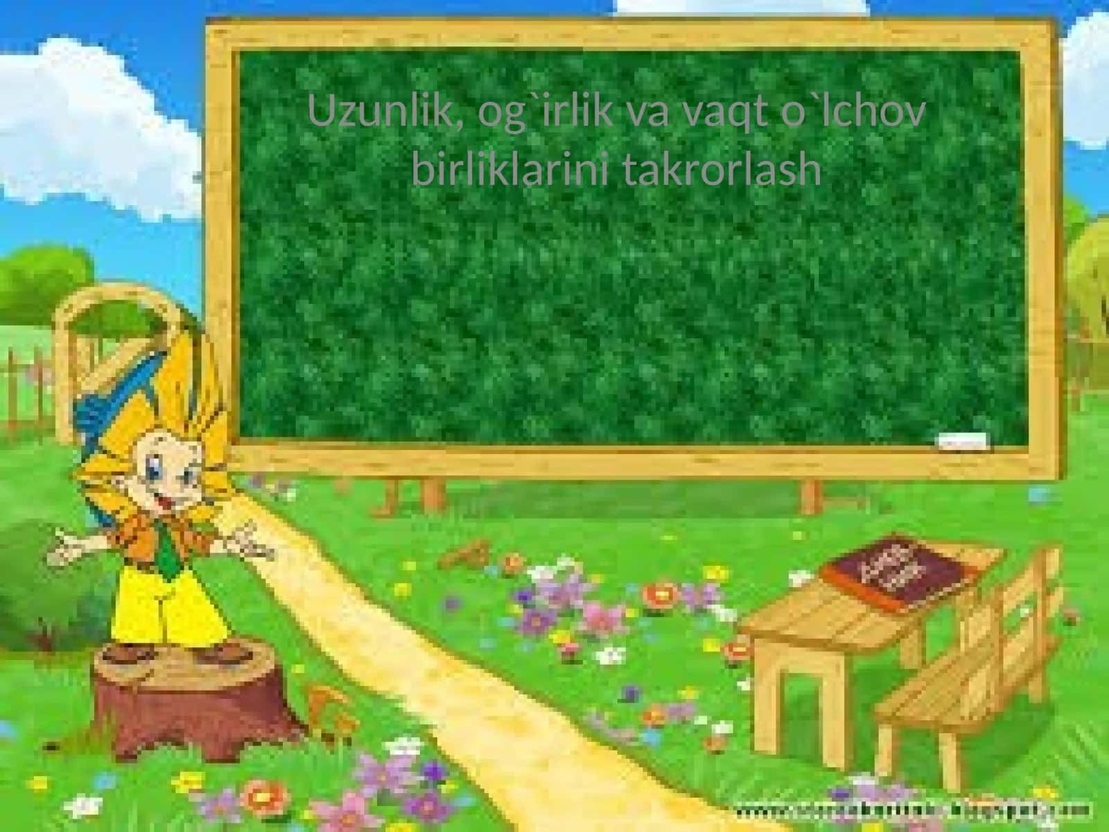 Uzunlik, og`irlik va vaqt o`lchov birliklarini takrorlash 1