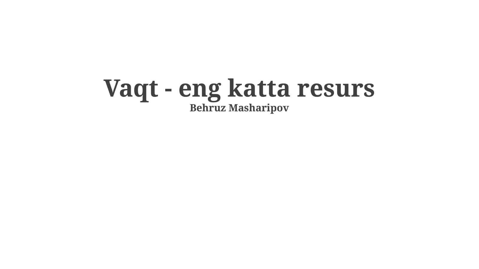 Vaqt - eng katta resurs 1