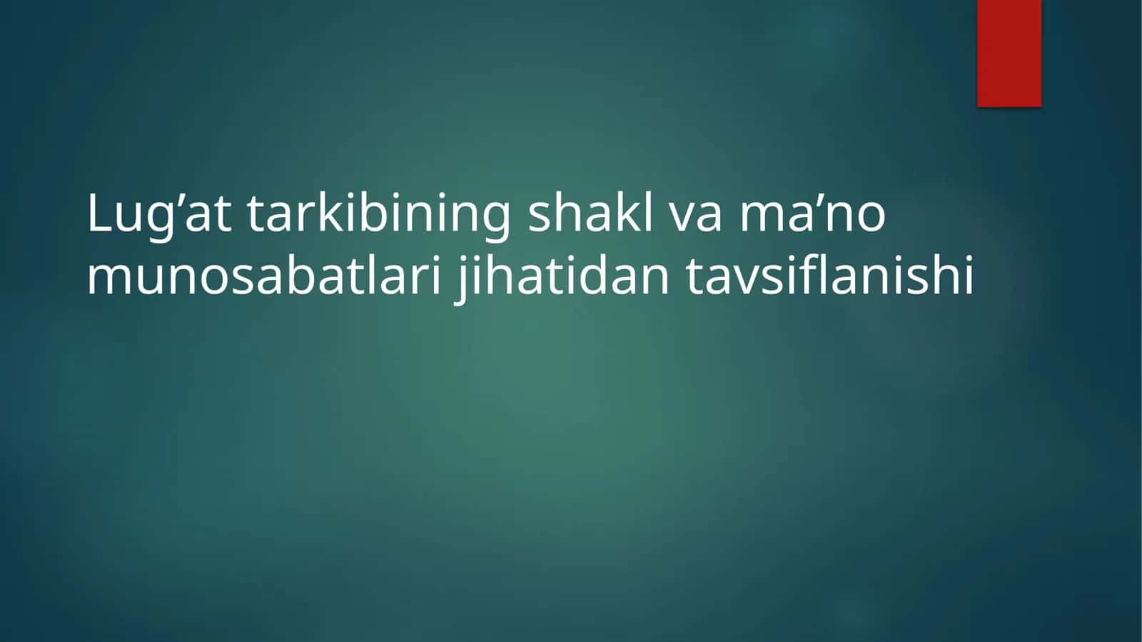 Lug’attarkibiningshaklvama’nomunosabatlarijihatidantavsiflanishi 1