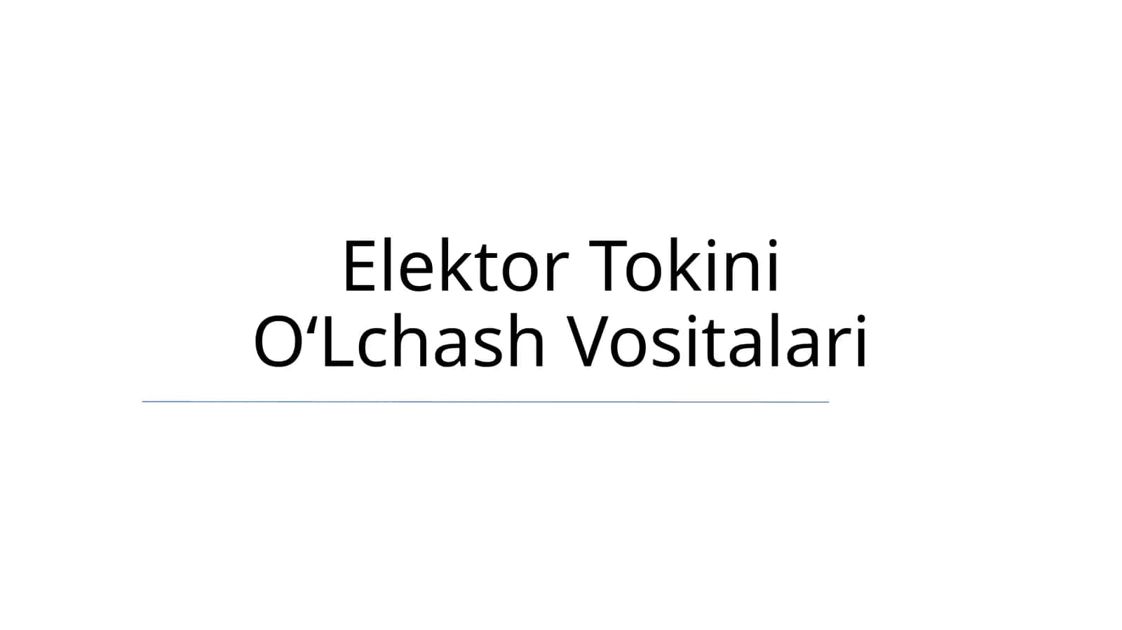 Elektor Tokini O‘Lchash Vositalari 1