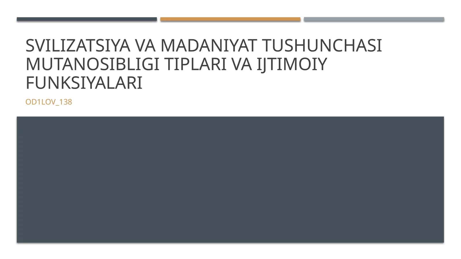 Sivilizatsiya va madaniyat tushunchasi mutanosibligi tiplari va ijtimoiy funksiyalari 1