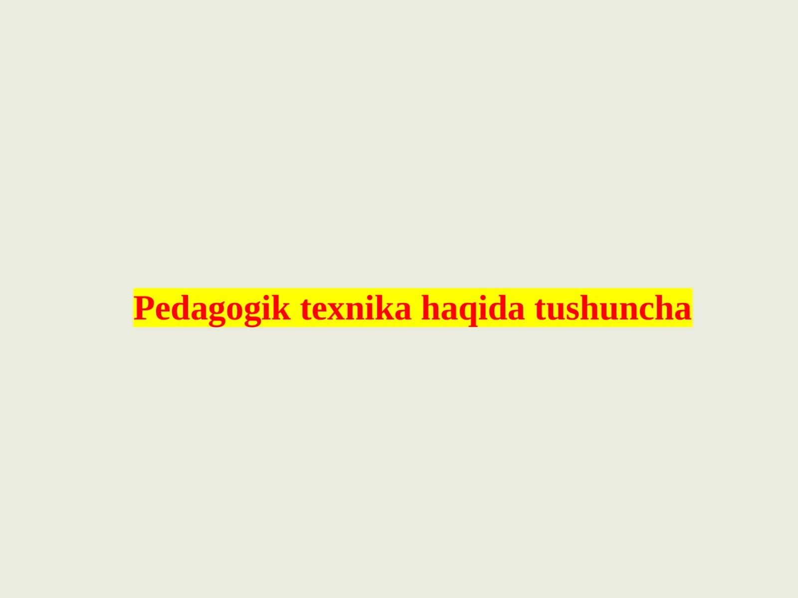 Pedagogik texnika haqida tushuncha 1