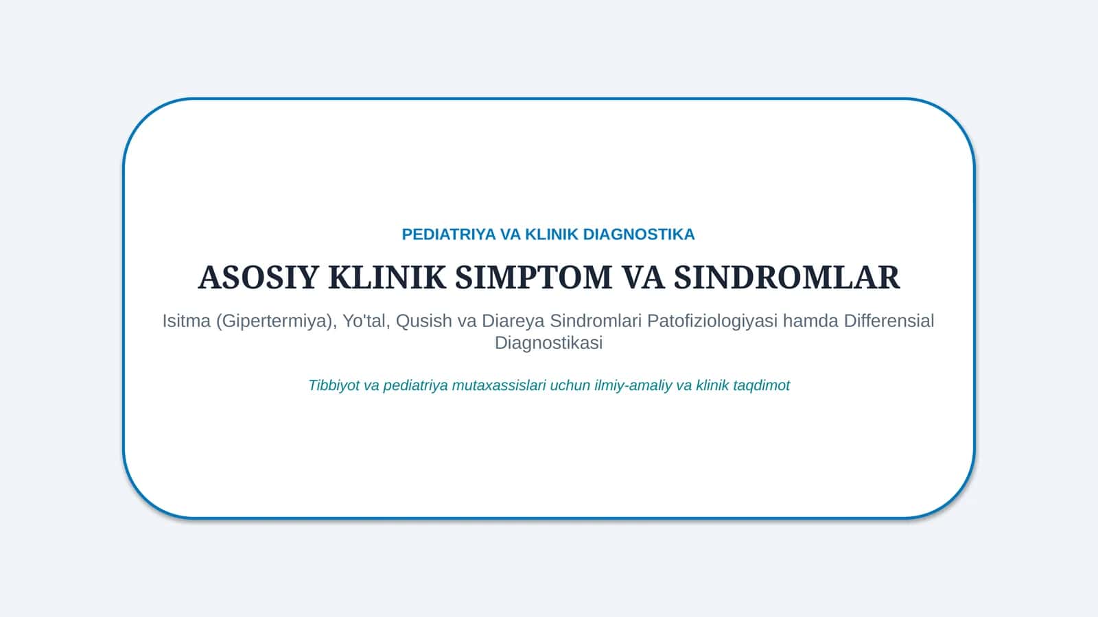 Asosiy klinik simptom va sindromlar: Isitma, yo‘tal, qusish, diareya — 15 slayd 1