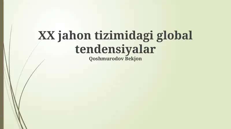 XX jahon tizimidagi global tendensiyalar 1