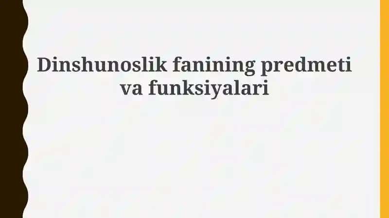Dinshunoslik fanining predmeti va vazifalari