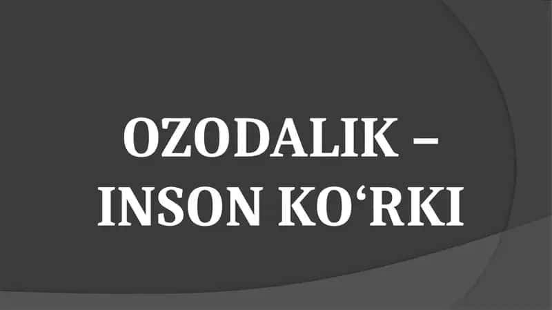 OZODALIK – INSON KO‘RKI 1