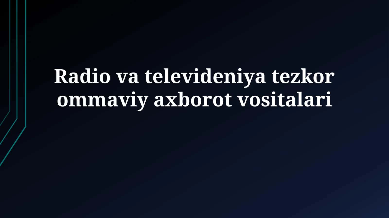 Radio va televideniya tezkor ommaviyaxborotvositalari 1