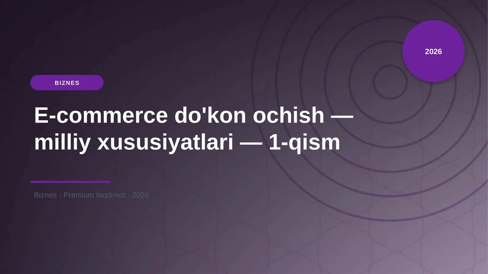 E-commerce do'kon ochish — milliy xususiyatlari — 1-qism 1