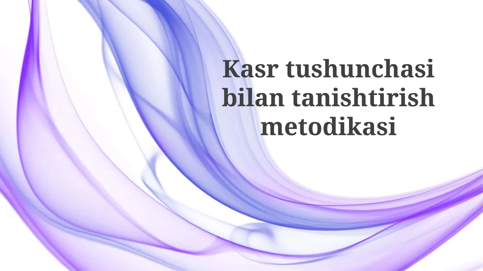 Kasrtushunchasibilantanishtirishmetodikasi 1