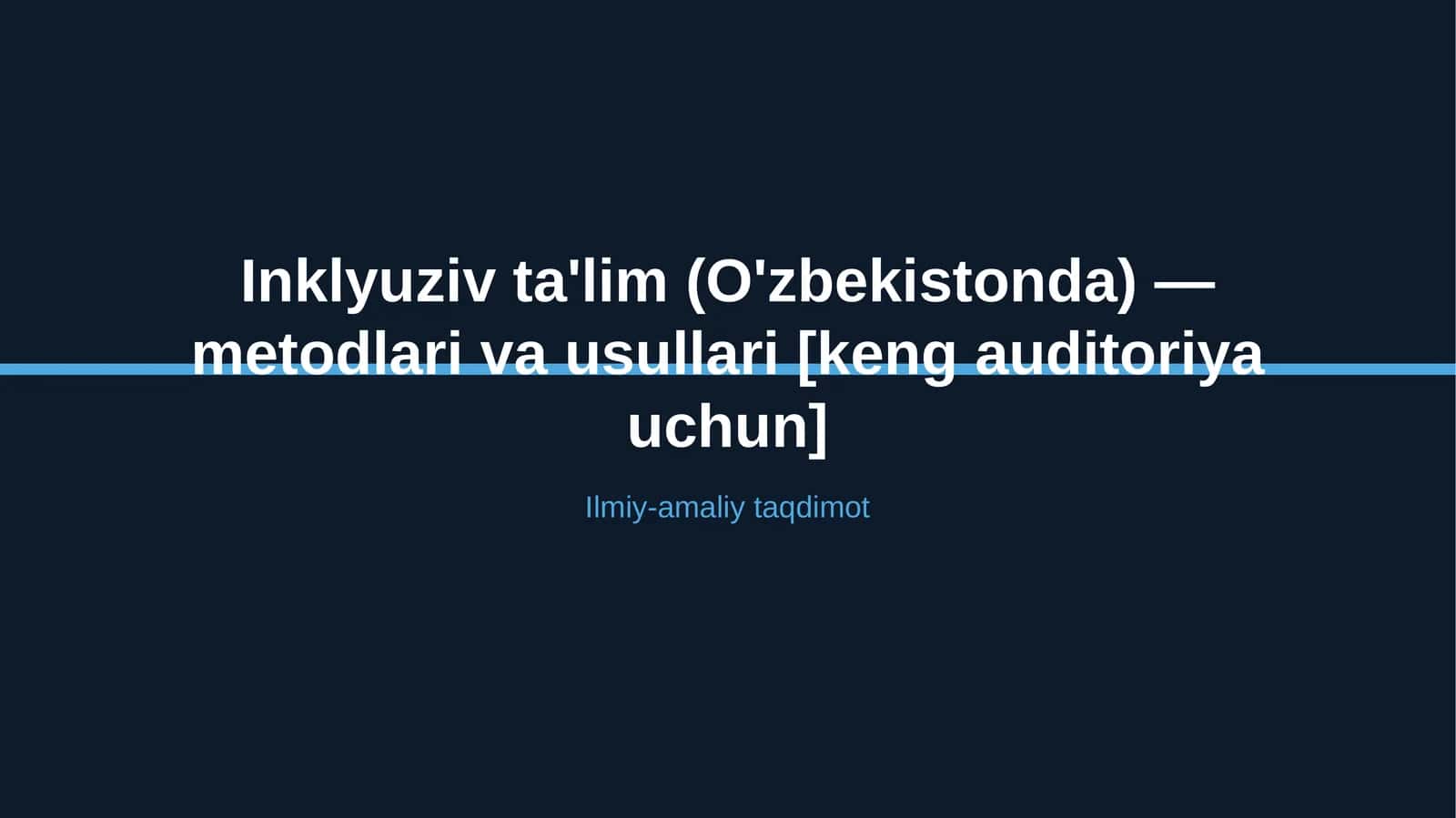 Inklyuziv ta'lim (O'zbekistonda) — metodlari va usullari [keng auditoriya uchun] 1