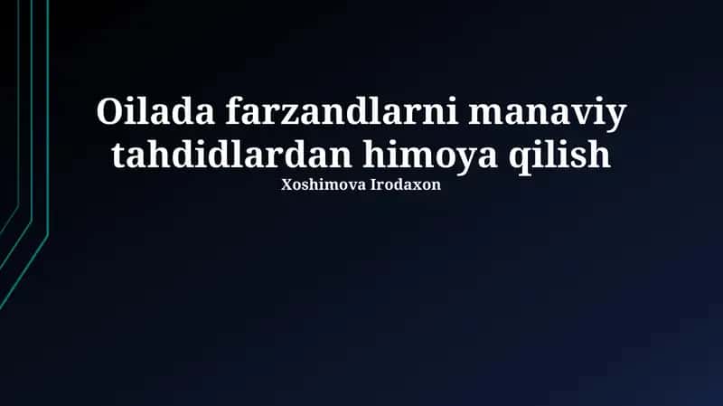Oilada farzandlarni manaviy tahdidlardan himoya qilish 1