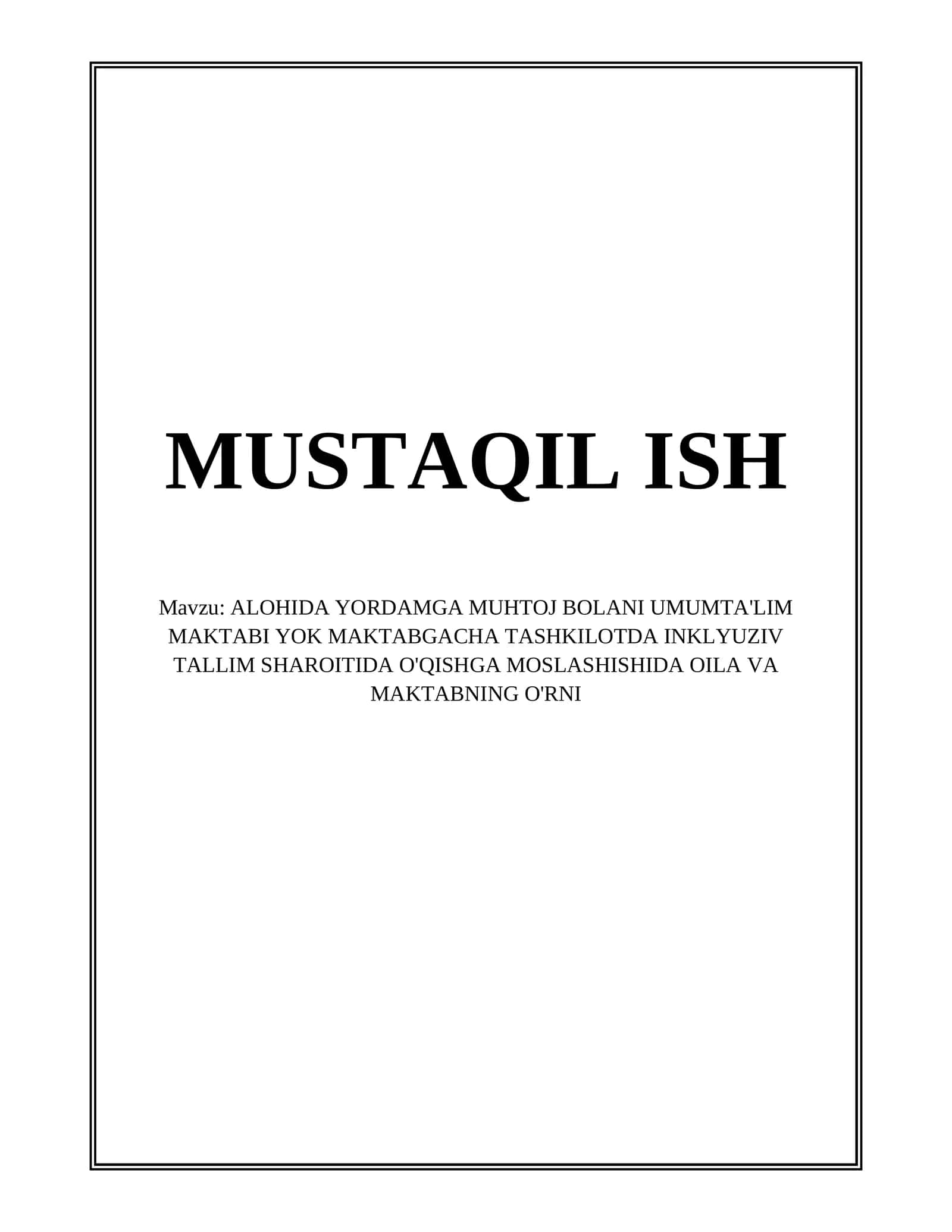 ALOHIDA YORDAMGA MUHTOJ BOLANI UMUMTA'LIM MAKTABI YOK MAKTABGACHA TASHKILOTDA INKLYUZIV TALLIM SHAROITIDA O'QISHGA MOSLASHISHIDA OILA VA MAKTABNING O'RNI 1