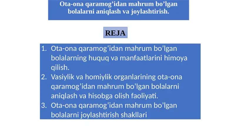 Ota-ona qaramog’idan mahrum bo’lgan bolalarni aniqlash va joylashtirish. 1