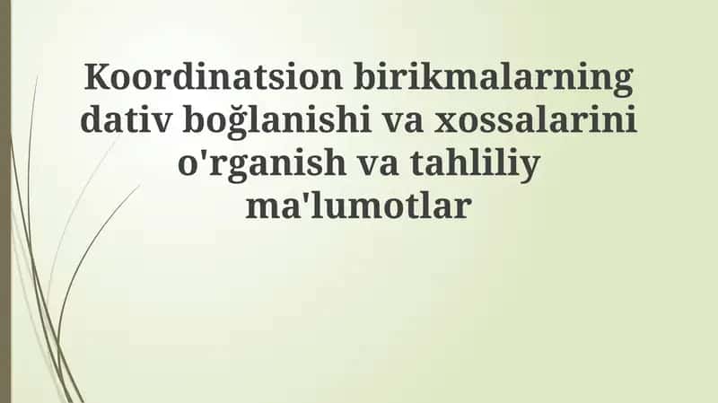 Dativ bogʻlanish va koordinatsion birikmalar 1