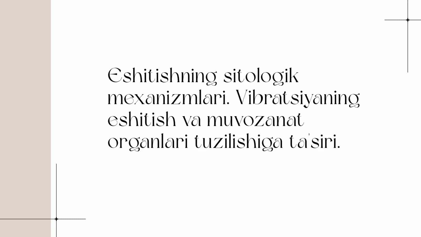 Eshitishning sitologik mexanizmlari. Vibratsiyaning eshitish va muvozanat organlari tuzilishiga ta's 1