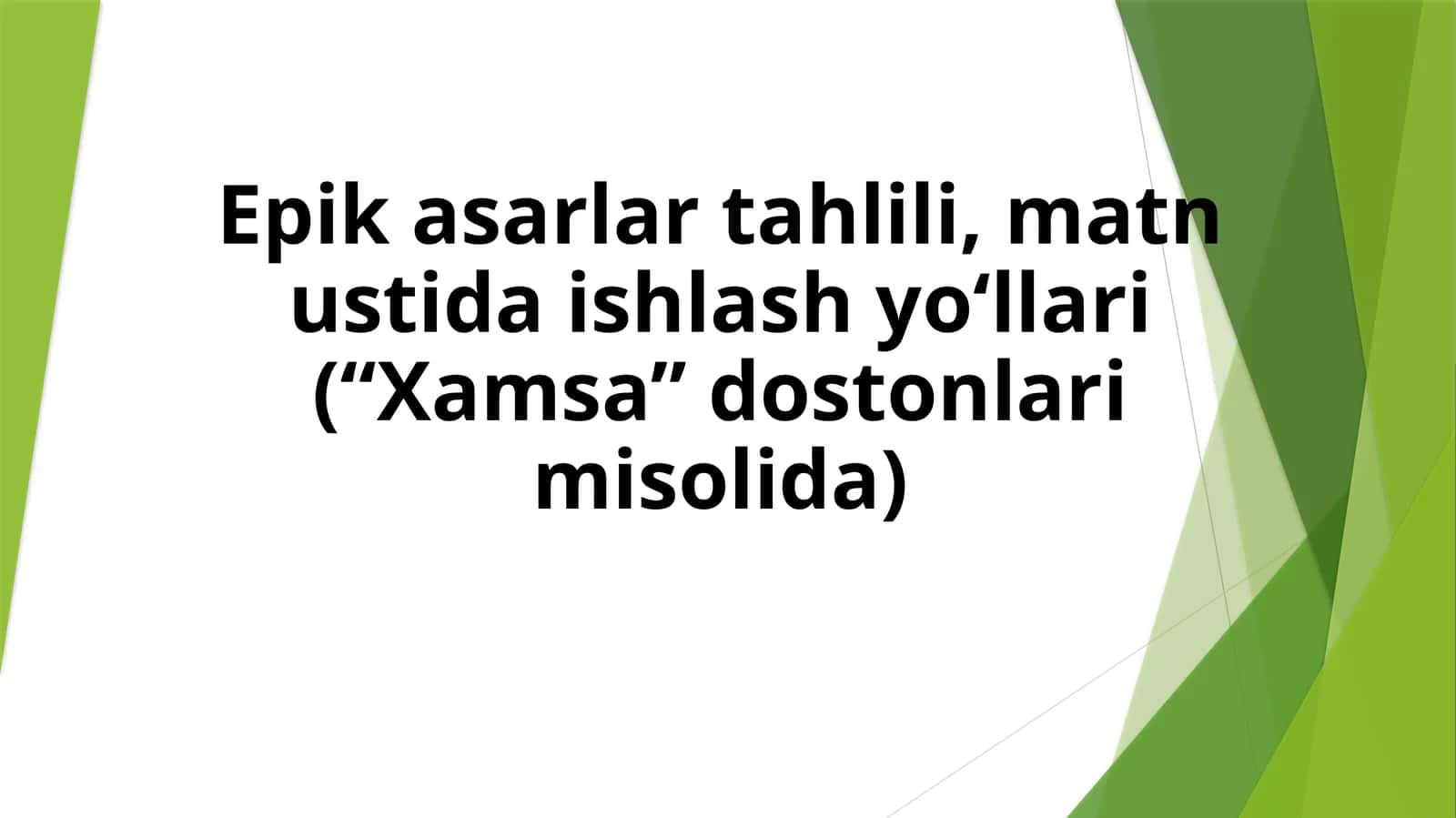 Epik asarlar tahlili, matn ustida ishlash yo‘llari (“Xamsa” dostonlari misolida) 1