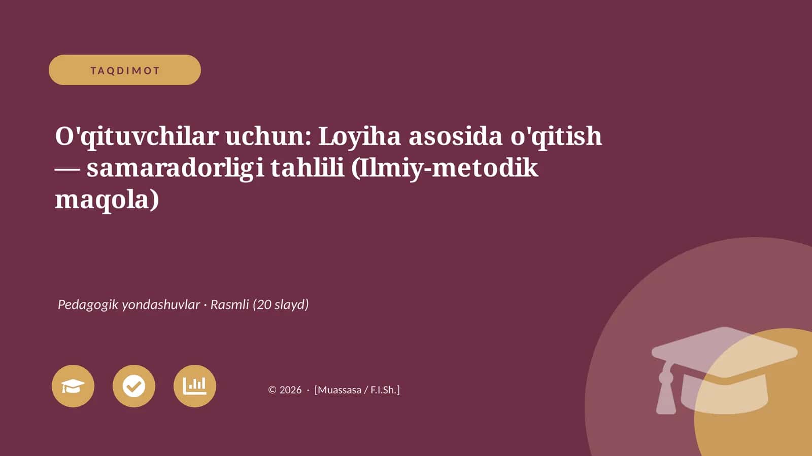 O'qituvchilar uchun: Loyiha asosida o'qitish — samaradorligi tahlili (Ilmiy-metodik maqola) 1
