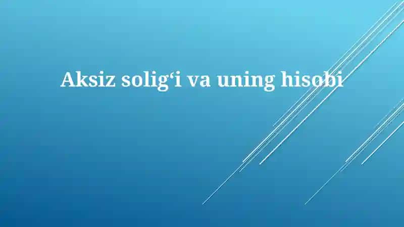Aksizsoligʻivauninghisobi
