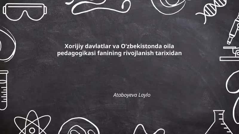 Xorijiy davlatlar va Oʻzbekistonda oila pedagogikasi fanining rivojlanish tarixidan 1
