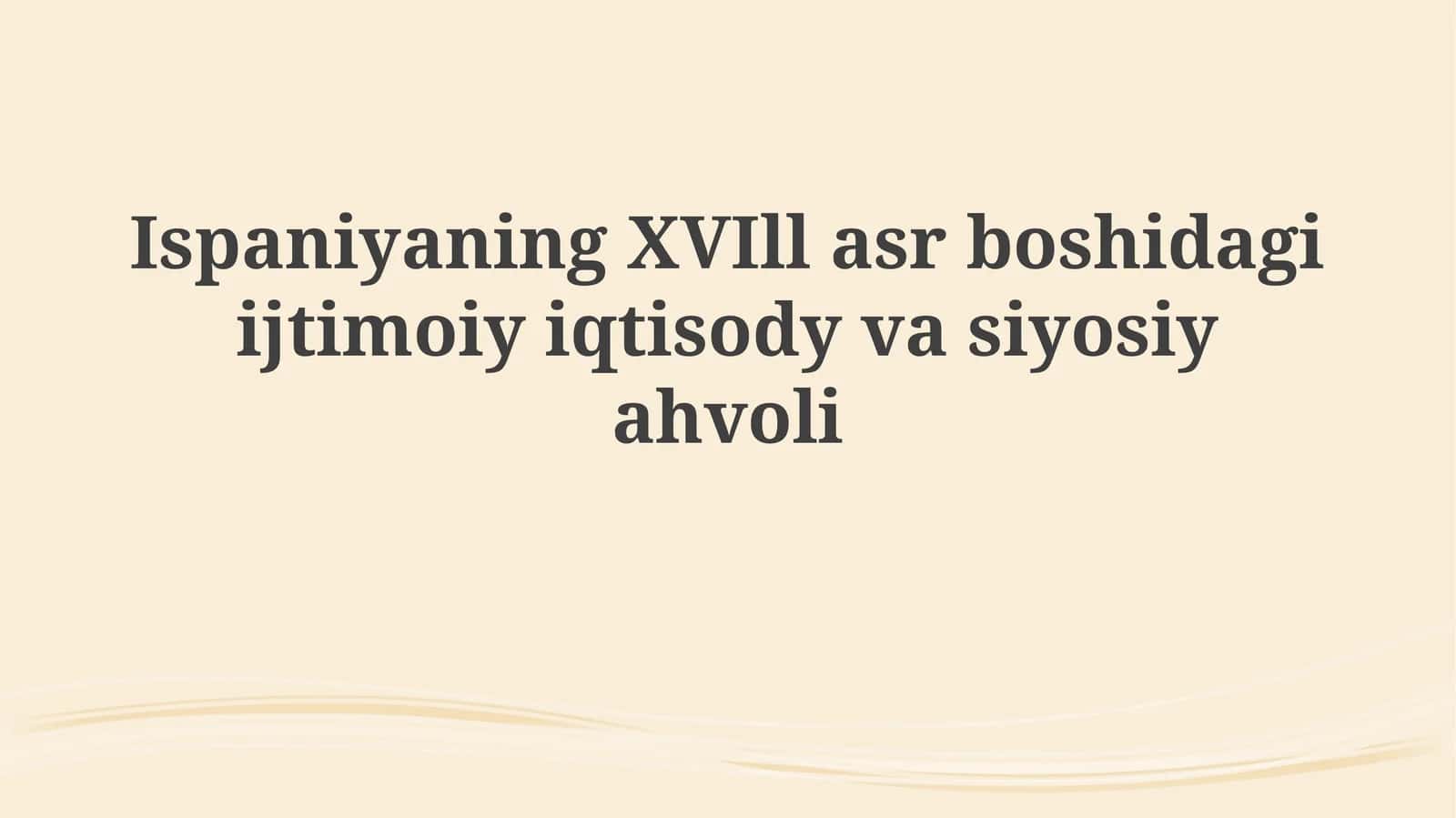 Ispaniyaning XVI-XVII asrlardagi ijtimoiy-iqtisodiy va siyosiy ahvoli 1