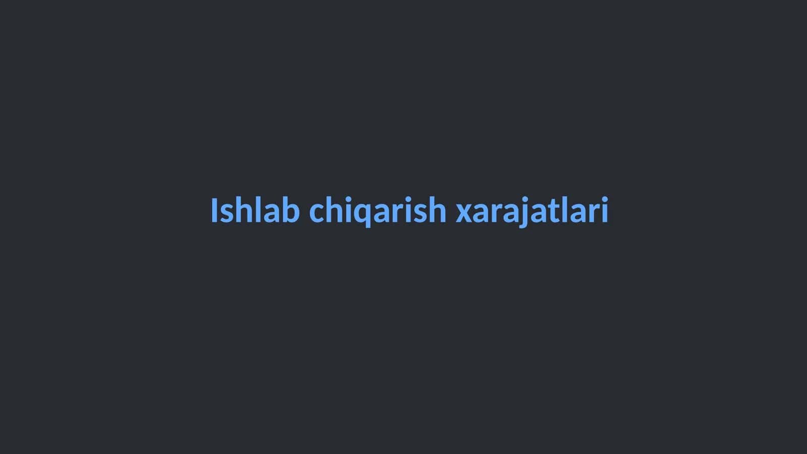 Ishlabchiqarish xarajatlari 1