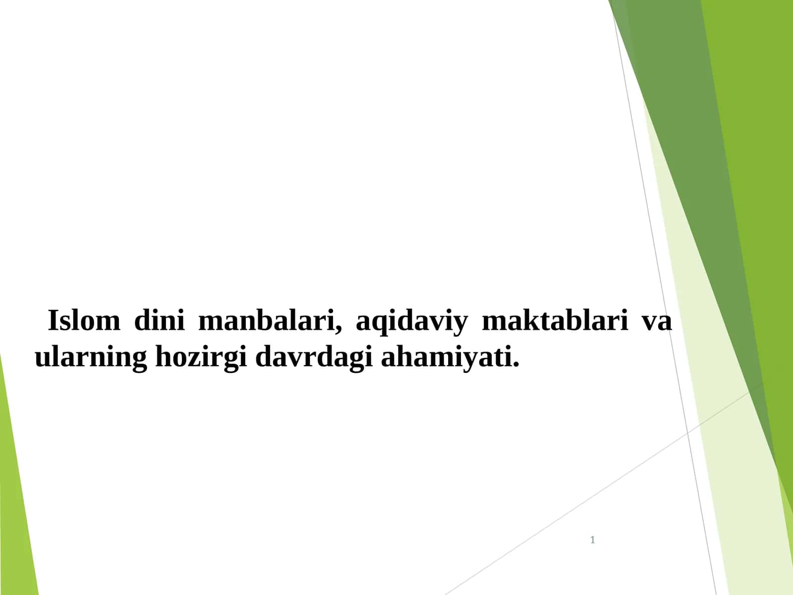 Islom dini manbalari, aqidaviy maktablari va ularning hozirgi davrdagi ahamiyati 1