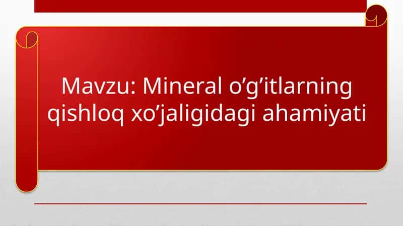 Mineralo’g’itlarning qishloq xo’jaligidagi ahamiyati 1
