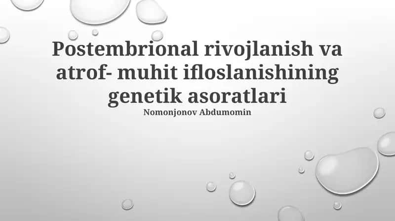 Postembrional rivojlanish va atrof- muhit ifloslanishining genetik asoratlari 1