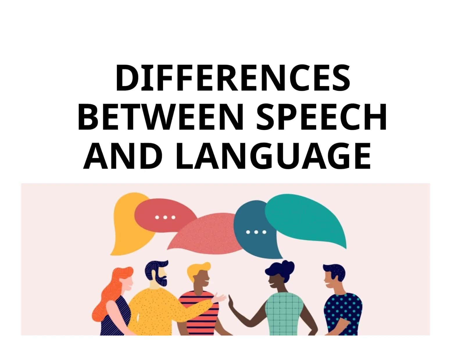 DIFFERENCES BETWEEN SPEECH AND LANGUAGE 1