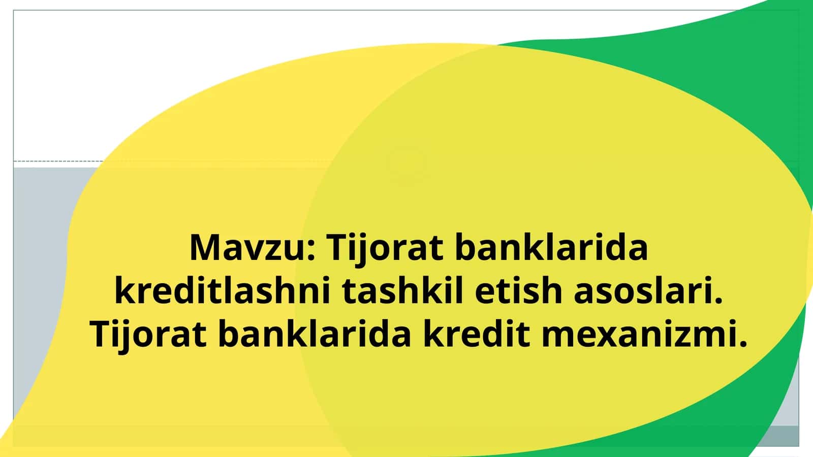 Tijorat banklarida kreditlashni tashkil etish asoslari. Tijorat banklarida kredit mexanizmi. 1