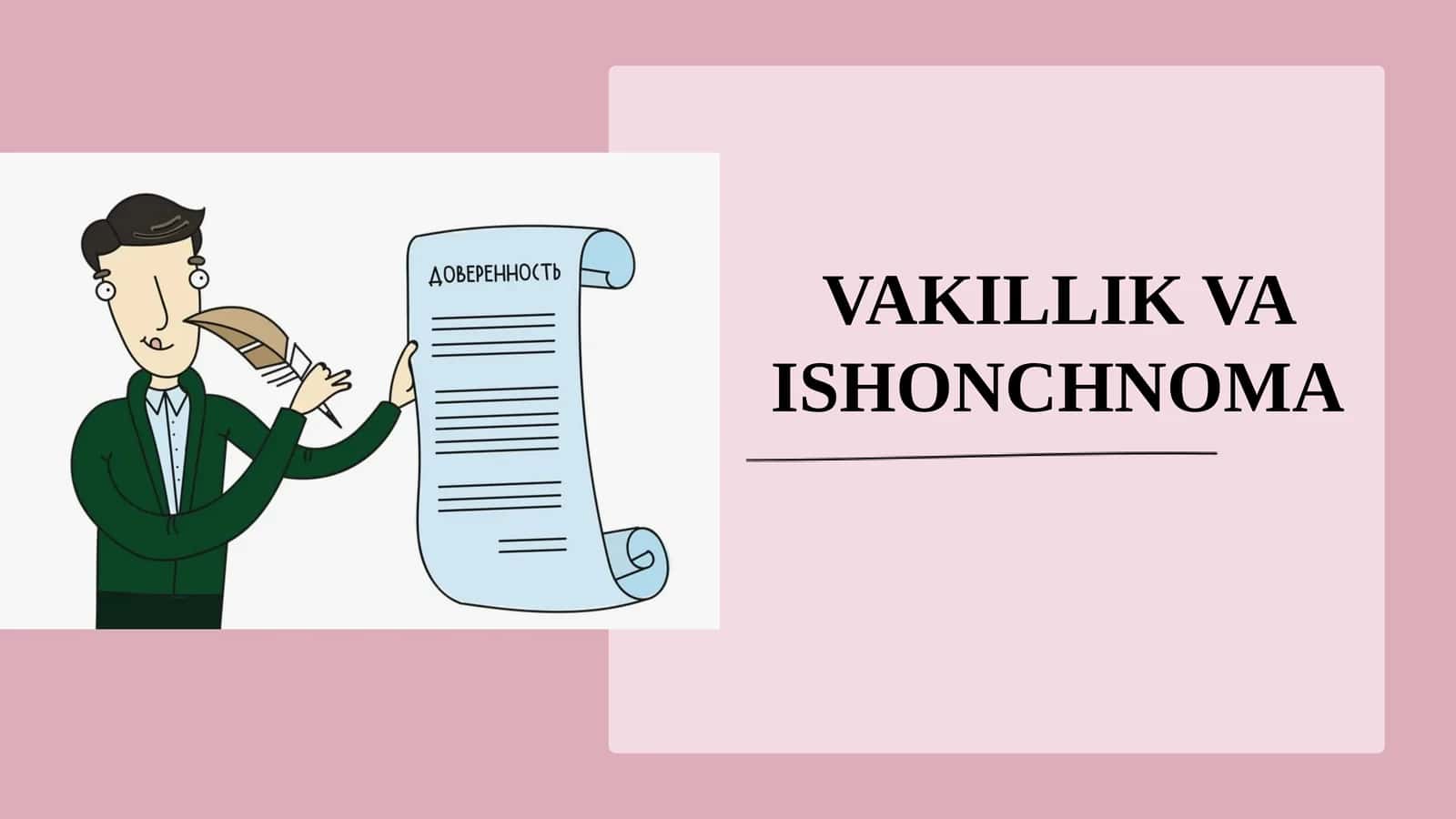 VAKILLIK VA ISHONCHNOMA 1