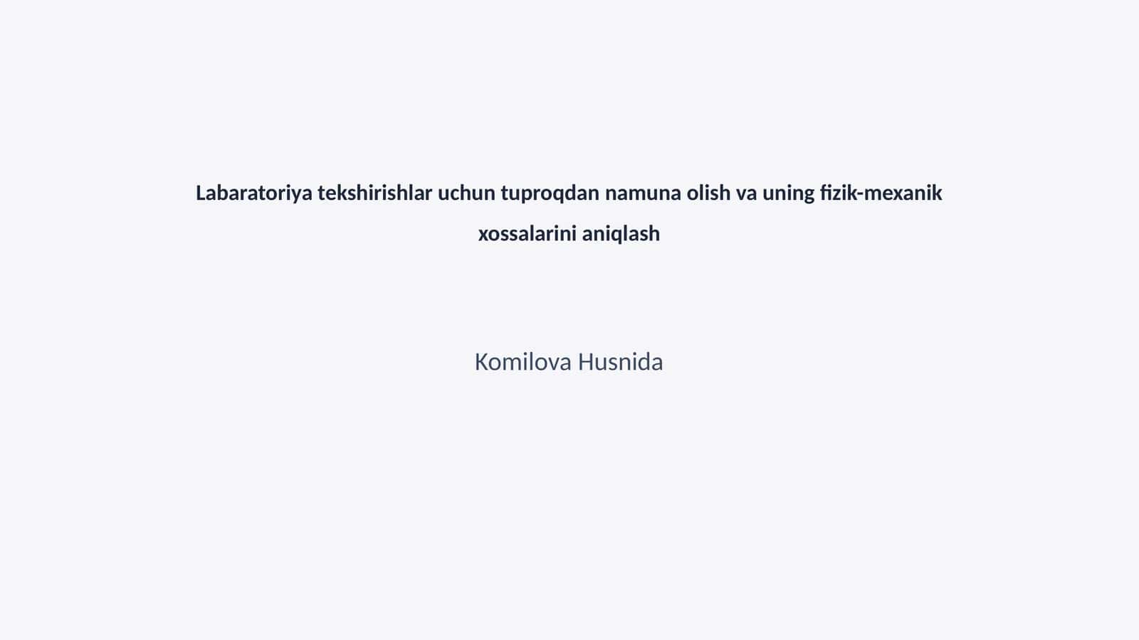 Tuproqdan namuna olish va uning fizik-mexanik xossalarini aniqlash 1