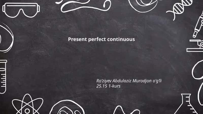 Present Perfect Continuous 1