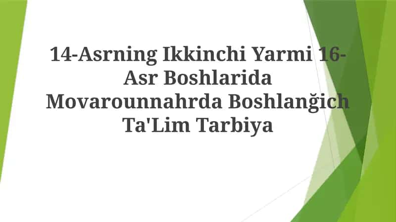 14-Asrning Ikkinchi Yarmi 16-Asr Boshlarida Movarounnahrda Boshlanğich Ta'lim Tarbiya 1