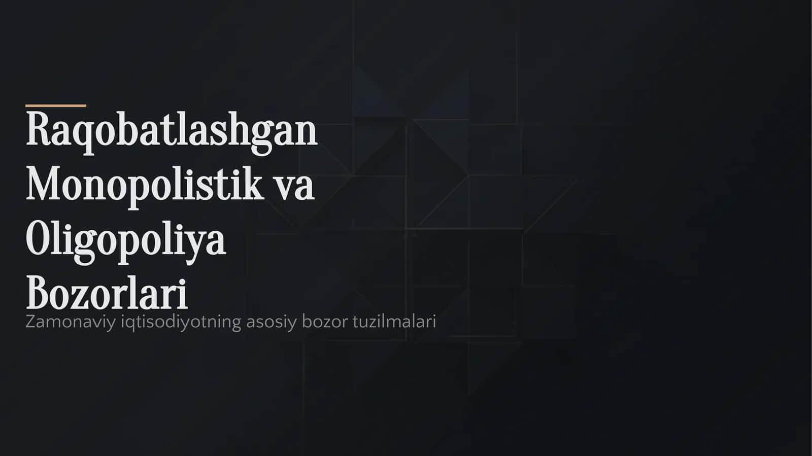 Raqobatlashgan Monopolistik va Oligopoliya Bozorlari 1