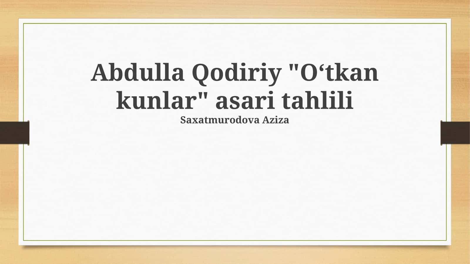 "Oʻtkan kunlar" asari tahlili 1