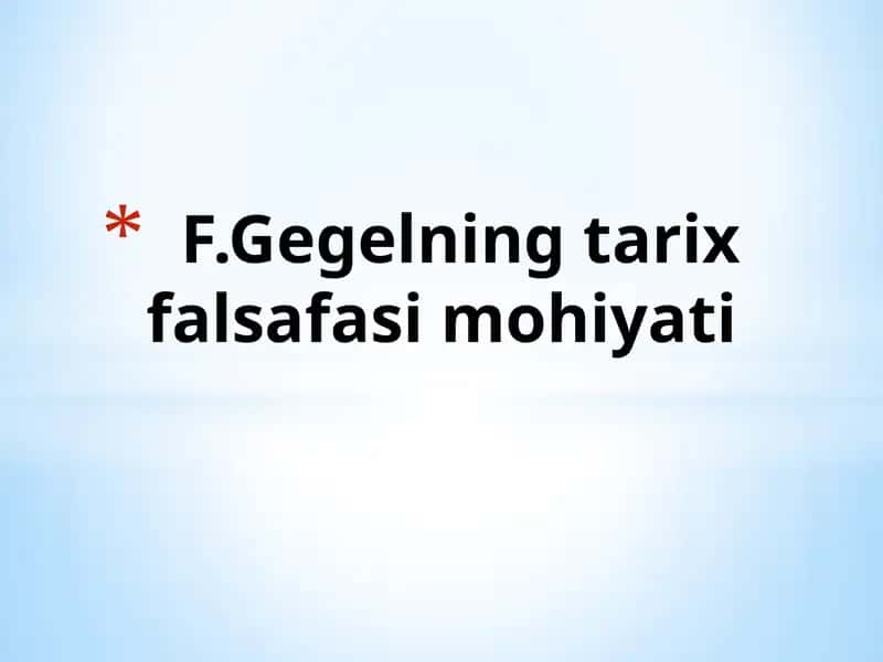 F.Gegelning tarix-falsafa simohiyati 1