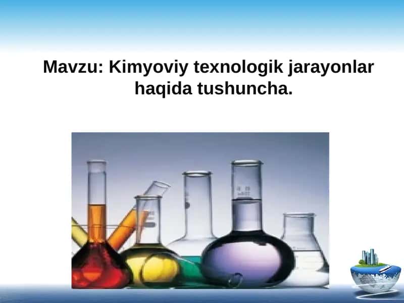 Kimyoviy texnologik jarayonlar haqida tushuncha 1