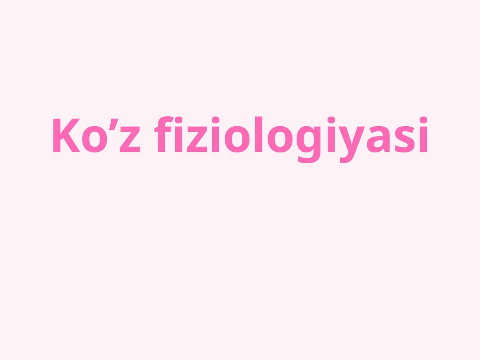 Ko’z fiziologiyasi 1