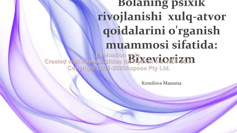 Bolaning psixik rivojlanishi xulq-atvor qoidalarini o'rganish muammosi sifatida: Bixeviorizm 1