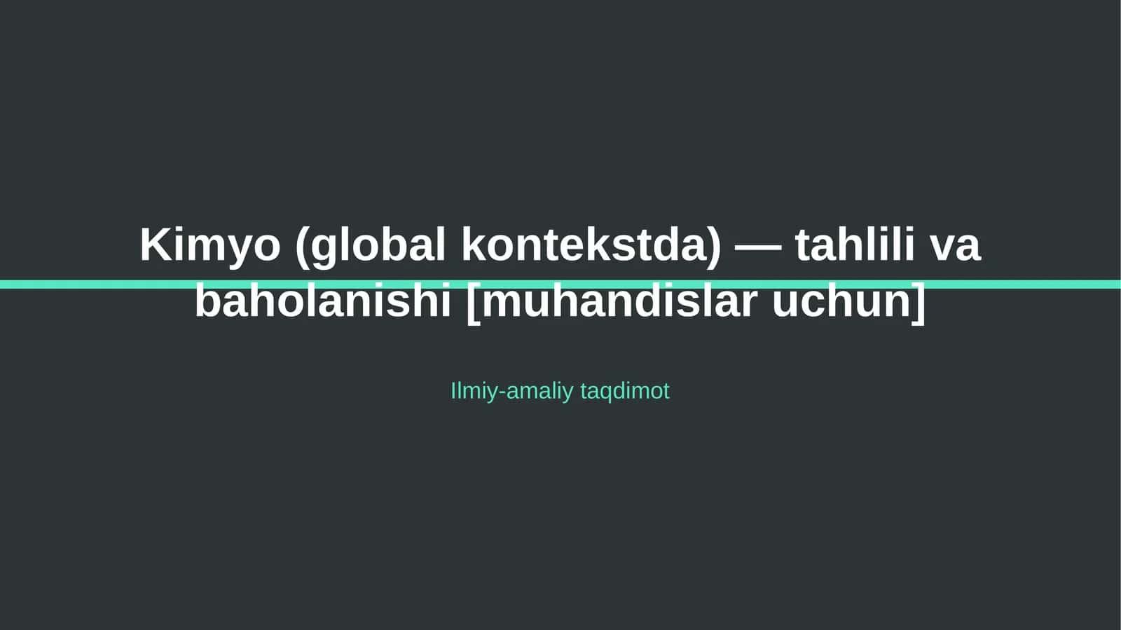 Kimyo (global kontekstda) — tahlili va baholanishi [muhandislar uchun] 1