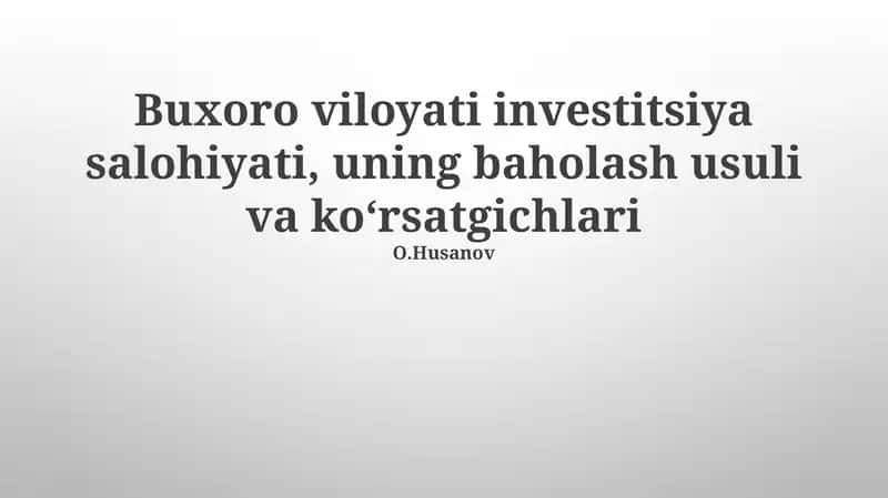 Buxoro viloyati investitsiya salohiyati, uning baholash usuli va koʻrsatgichlari 1