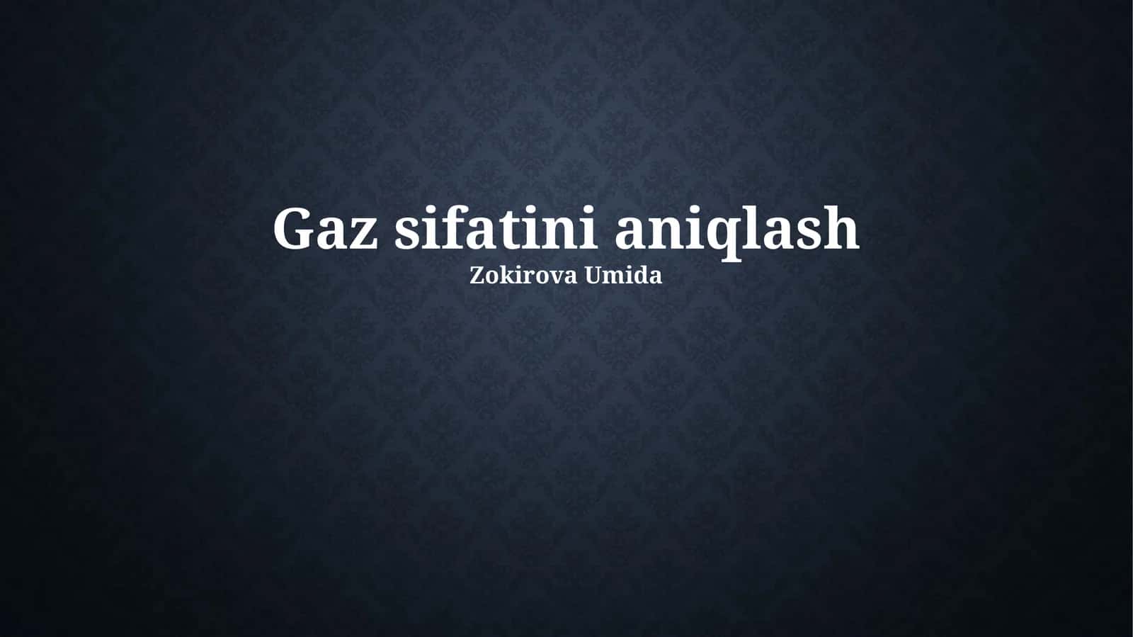 Gaz sifatini aniqlash 1